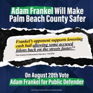 A group of defense lawyers in Palm Beach County writes to criticize the misleading political tactics of a public defender candidate, Adam Frankel.